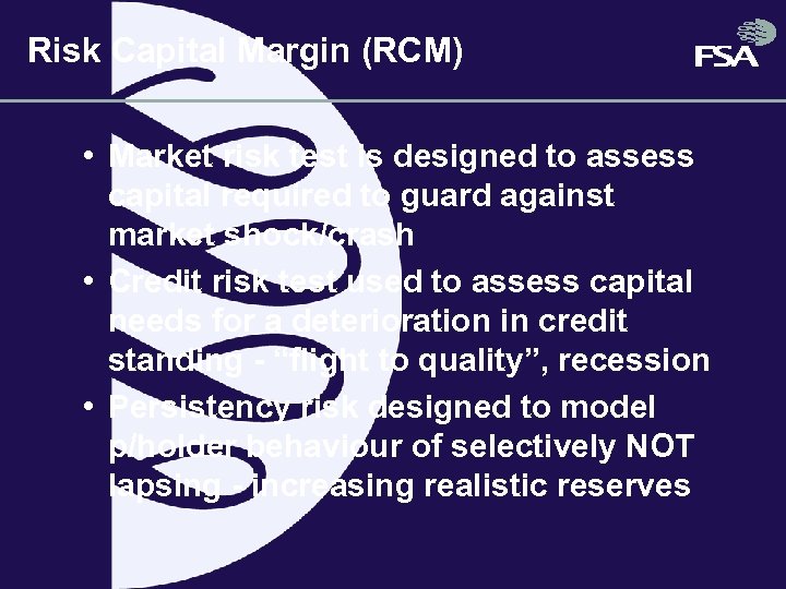 Risk Capital Margin (RCM) • Market risk test is designed to assess capital required