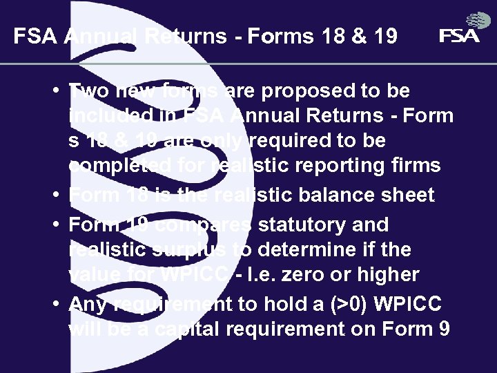 FSA Annual Returns - Forms 18 & 19 • Two new forms are proposed