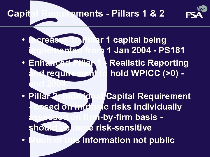 Capital Requirements - Pillars 1 & 2 • Increases to Pillar 1 capital being
