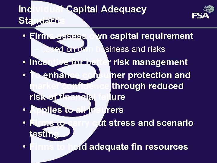 Individual Capital Adequacy Standards • Firms assess own capital requirement – based on own