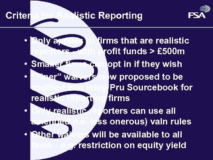 Criteria for Realistic Reporting • Only applies to firms that are realistic reporters -