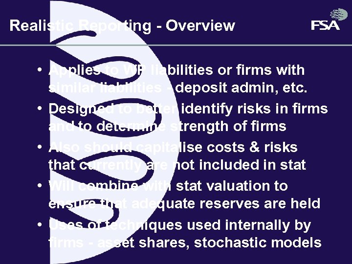 Realistic Reporting - Overview • Applies to WP liabilities or firms with similar liabilities