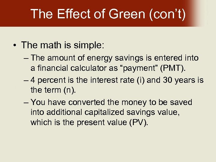 The Effect of Green (con’t) • The math is simple: – The amount of