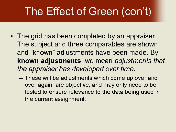 The Effect of Green (con’t) • The grid has been completed by an appraiser.