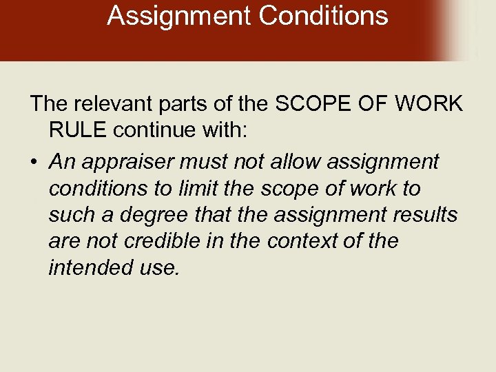 Assignment Conditions The relevant parts of the SCOPE OF WORK RULE continue with: •