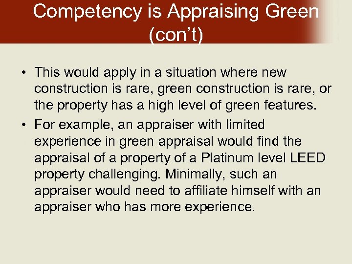 Competency is Appraising Green (con’t) • This would apply in a situation where new