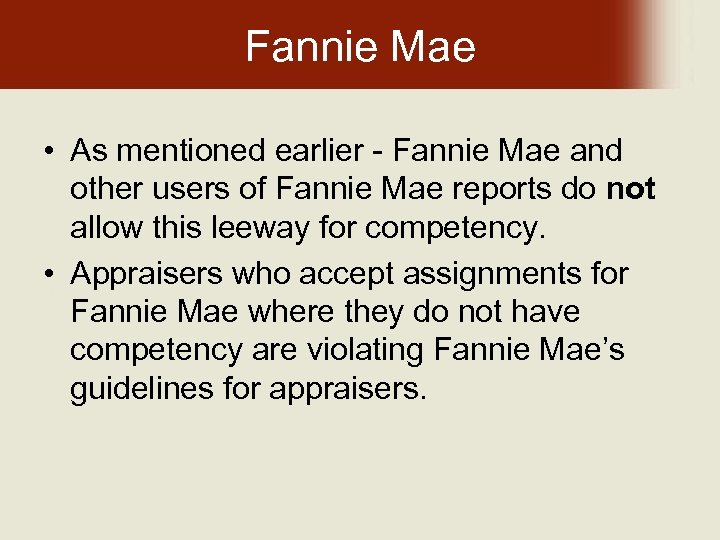 Fannie Mae • As mentioned earlier - Fannie Mae and other users of Fannie