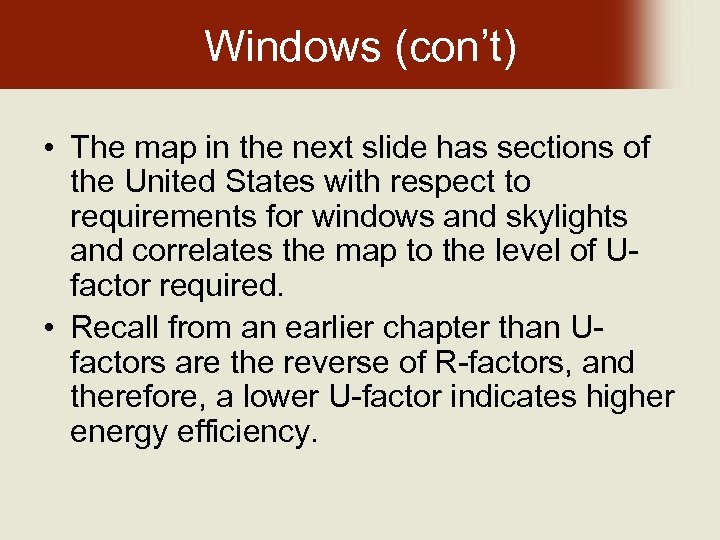 Windows (con’t) • The map in the next slide has sections of the United