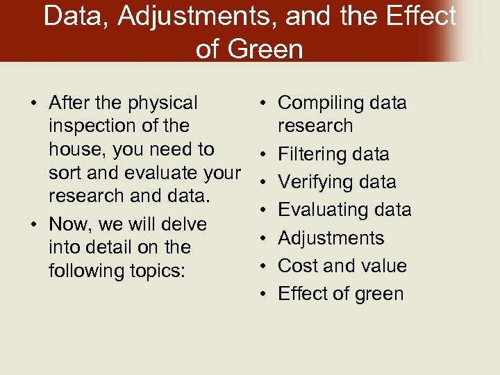 Data, Adjustments, and the Effect of Green • After the physical inspection of the