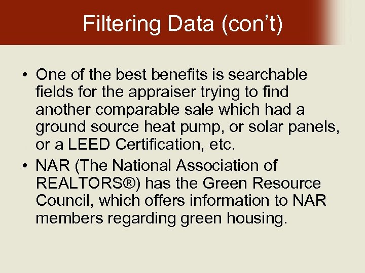 Filtering Data (con’t) • One of the best benefits is searchable fields for the