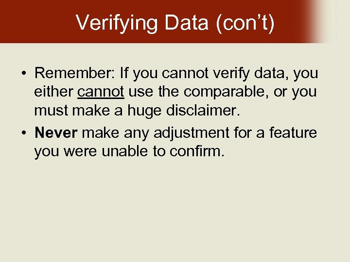 Verifying Data (con’t) • Remember: If you cannot verify data, you either cannot use