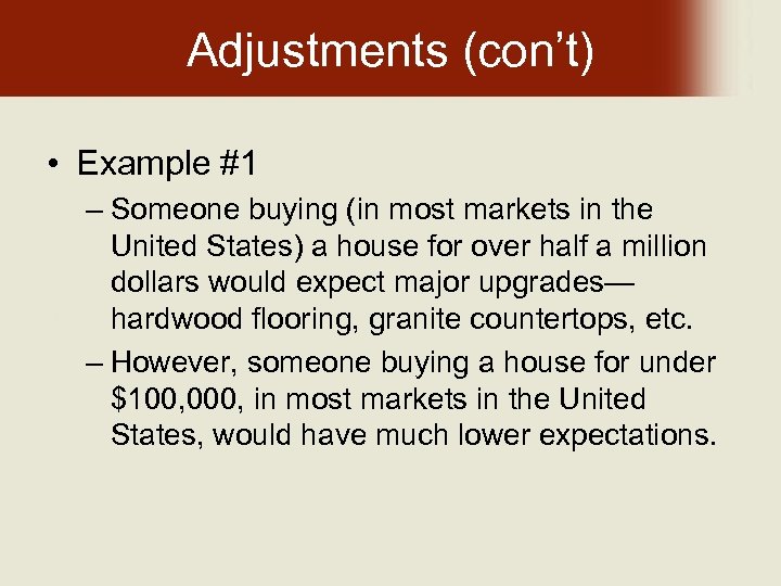 Adjustments (con’t) • Example #1 – Someone buying (in most markets in the United