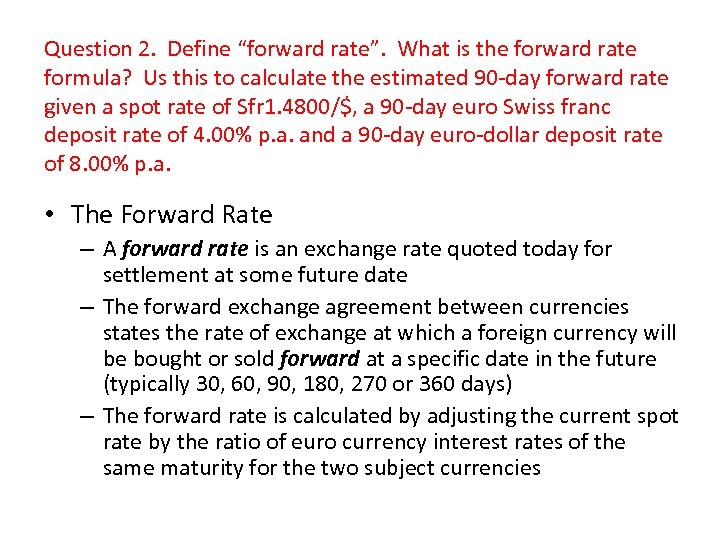 Question 2. Define “forward rate”. What is the forward rate formula? Us this to