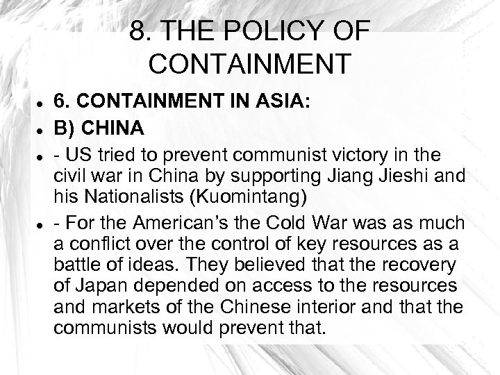 8. THE POLICY OF CONTAINMENT 6. CONTAINMENT IN ASIA: B) CHINA - US tried