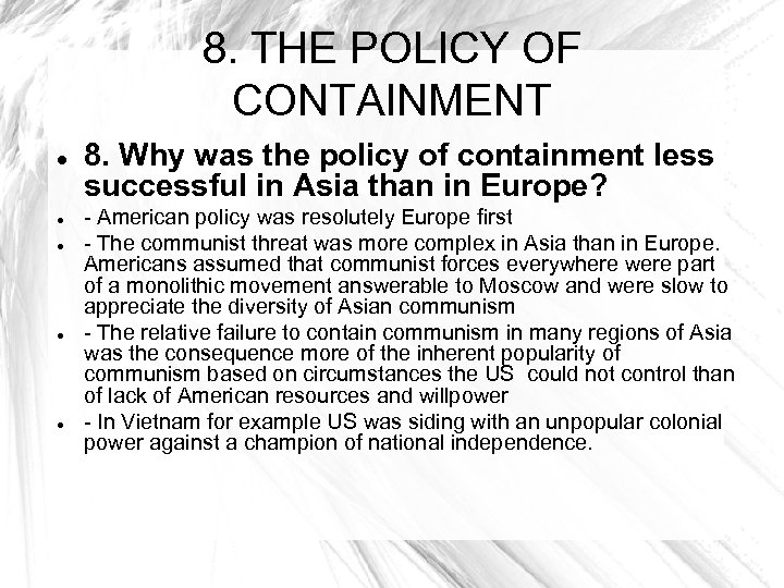 8. THE POLICY OF CONTAINMENT 8. Why was the policy of containment less successful