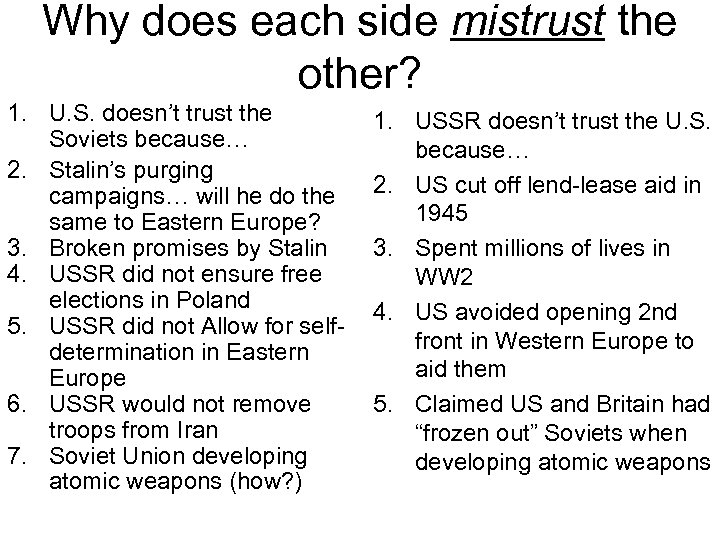 Why does each side mistrust the other? 1. U. S. doesn’t trust the Soviets