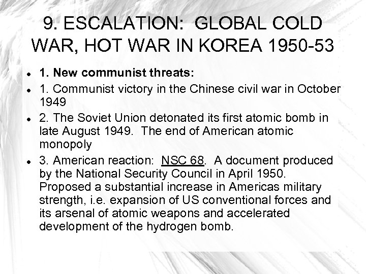 9. ESCALATION: GLOBAL COLD WAR, HOT WAR IN KOREA 1950 -53 1. New communist