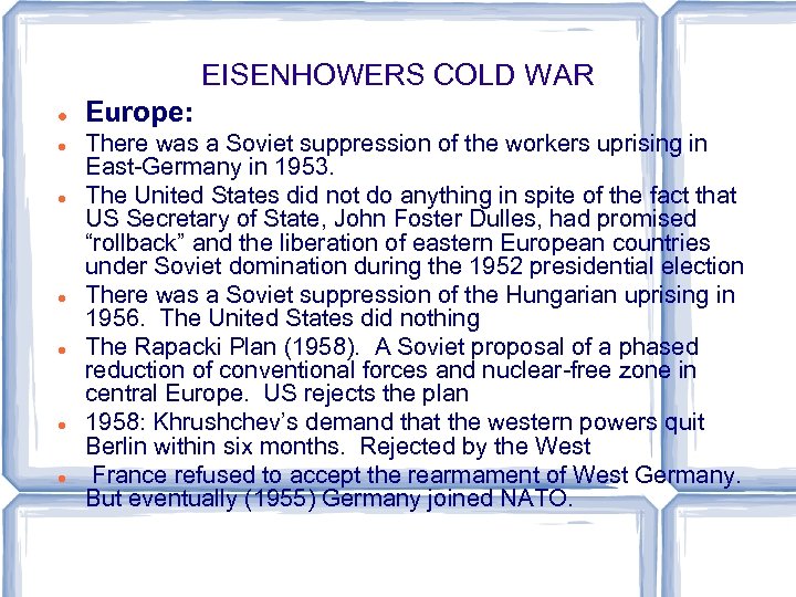 EISENHOWERS COLD WAR Europe: There was a Soviet suppression of the workers uprising in