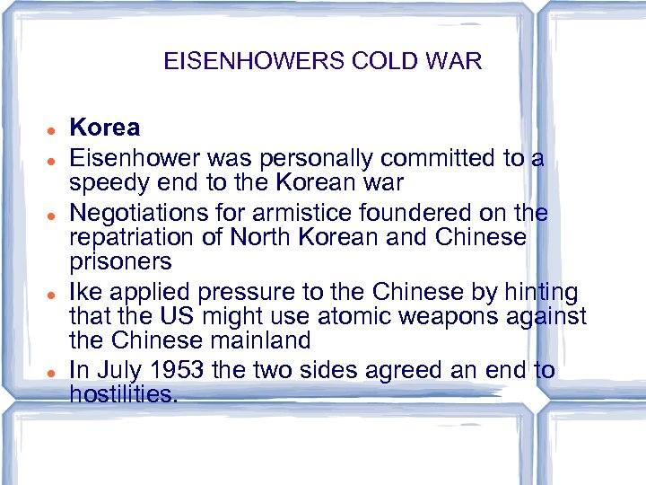 EISENHOWERS COLD WAR Korea Eisenhower was personally committed to a speedy end to the