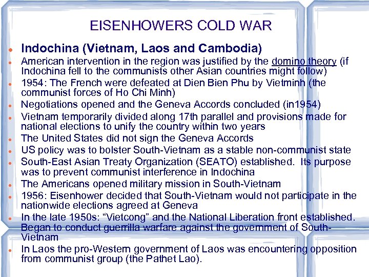 EISENHOWERS COLD WAR Indochina (Vietnam, Laos and Cambodia) American intervention in the region was