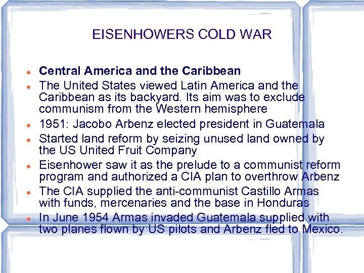 EISENHOWERS COLD WAR Central America and the Caribbean The United States viewed Latin America
