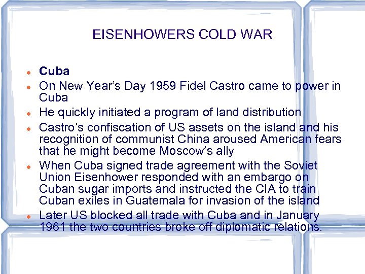 EISENHOWERS COLD WAR Cuba On New Year’s Day 1959 Fidel Castro came to power