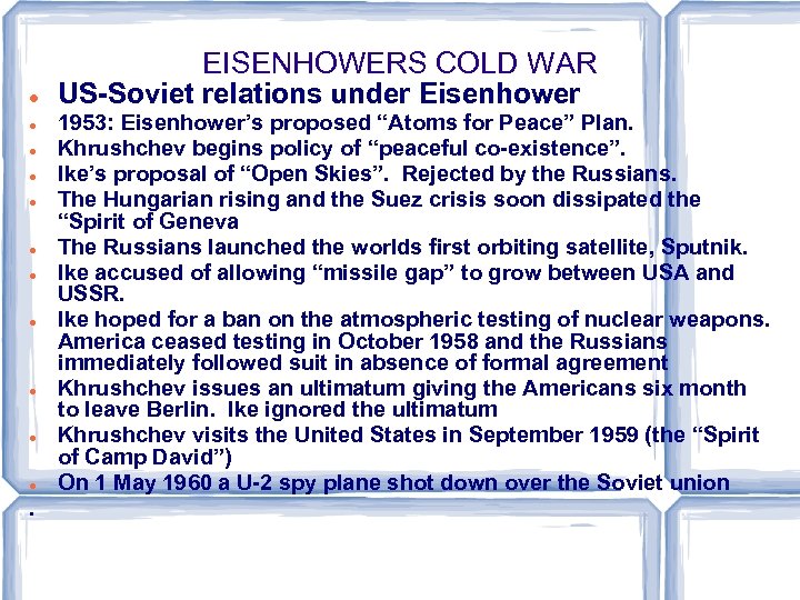  . EISENHOWERS COLD WAR US-Soviet relations under Eisenhower 1953: Eisenhower’s proposed “Atoms for
