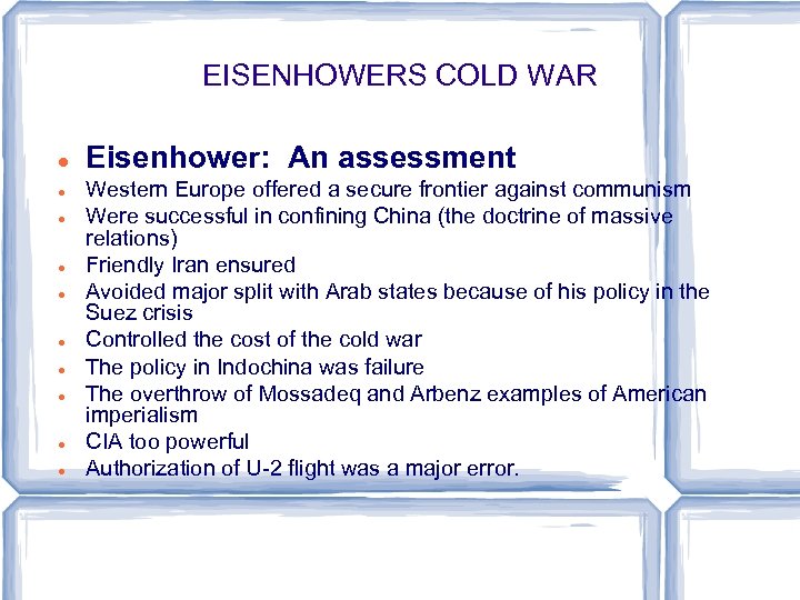 EISENHOWERS COLD WAR Eisenhower: An assessment Western Europe offered a secure frontier against communism