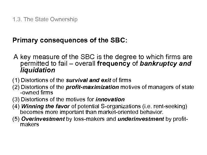 1. 3. The State Ownership Primary consequences of the SBC: A key measure of