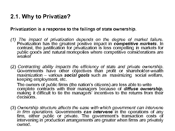 2. 1. Why to Privatize? Privatization is a response to the failings of state