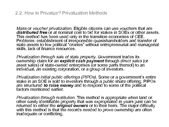  2. 2. How to Privatize? Privatization Methods Mass or voucher privatization. Eligible citizens