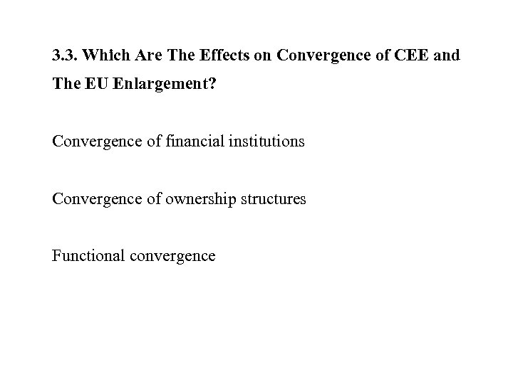 3. 3. Which Are The Effects on Convergence of CEE and The EU Enlargement?