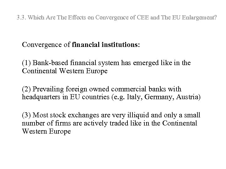 3. 3. Which Are The Effects on Convergence of CEE and The EU Enlargement?