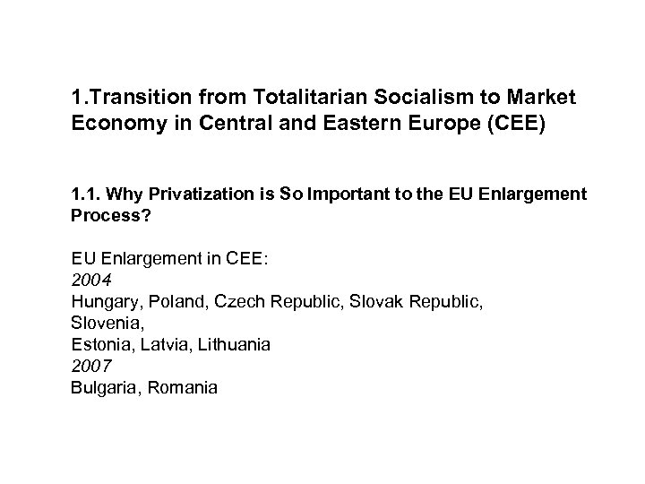 1. Transition from Totalitarian Socialism to Market Economy in Central and Eastern Europe (CEE)