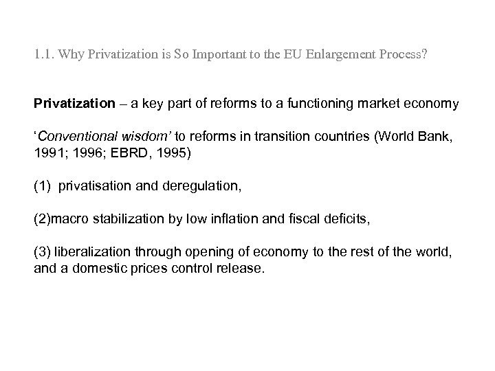 1. 1. Why Privatization is So Important to the EU Enlargement Process? Privatization –