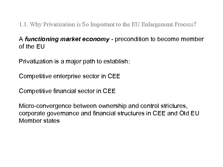 1. 1. Why Privatization is So Important to the EU Enlargement Process? A functioning