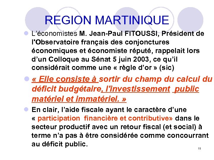 REGION MARTINIQUE l L’économistes M. Jean-Paul FITOUSSI, Président de l'Observatoire français des conjonctures économiques