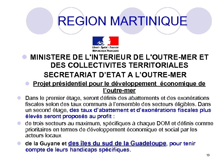 REGION MARTINIQUE l MINISTERE DE L'INTERIEUR DE L'OUTRE-MER ET DES COLLECTIVITES TERRITORIALES SECRETARIAT D’ETAT