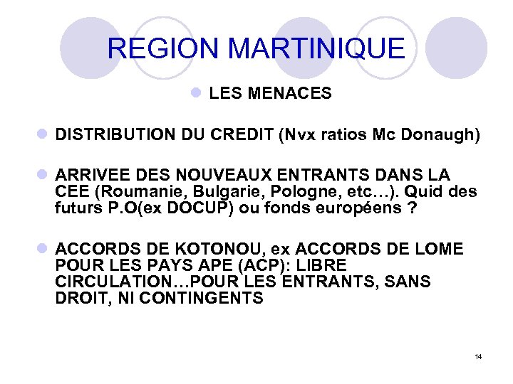 REGION MARTINIQUE l LES MENACES l DISTRIBUTION DU CREDIT (Nvx ratios Mc Donaugh) l