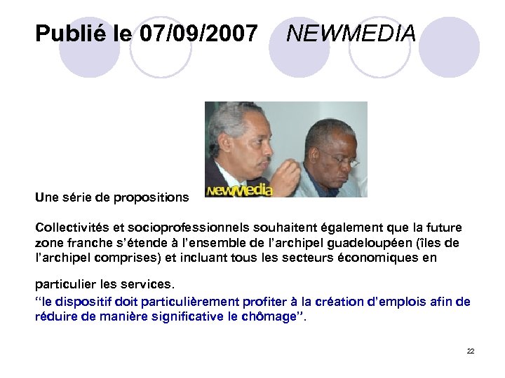 Publié le 07/09/2007 NEWMEDIA Une série de propositions Collectivités et socioprofessionnels souhaitent également que