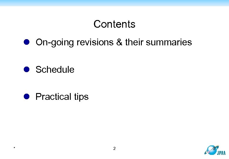 Contents l On-going revisions & their summaries l Schedule l Practical tips * 2