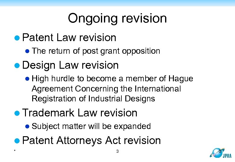 Ongoing revision l Patent Law revision l The return of post grant opposition l
