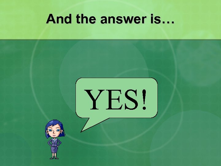 And the answer is… YES! 