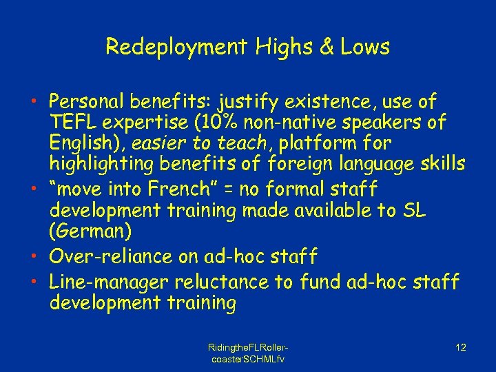 Redeployment Highs & Lows • Personal benefits: justify existence, use of TEFL expertise (10%