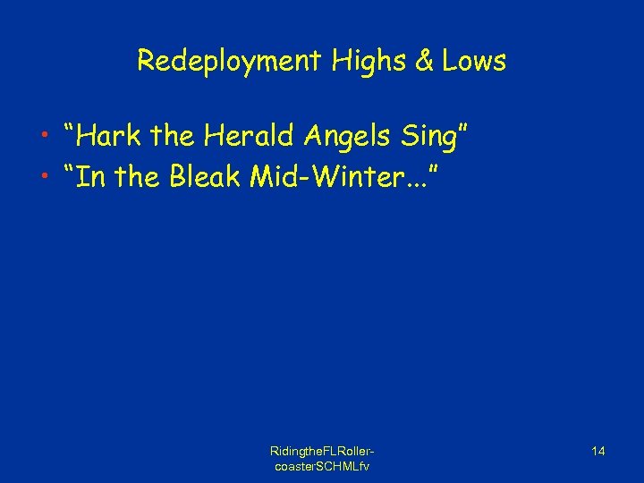 Redeployment Highs & Lows • “Hark the Herald Angels Sing” • “In the Bleak