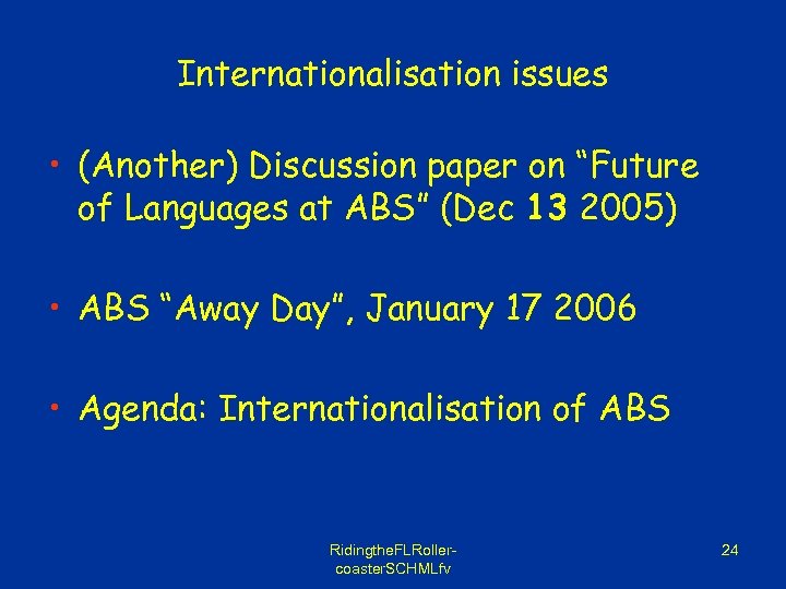 Internationalisation issues • (Another) Discussion paper on “Future of Languages at ABS” (Dec 13