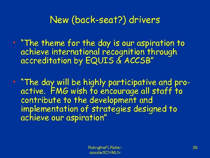 New (back-seat? ) drivers • “The theme for the day is our aspiration to