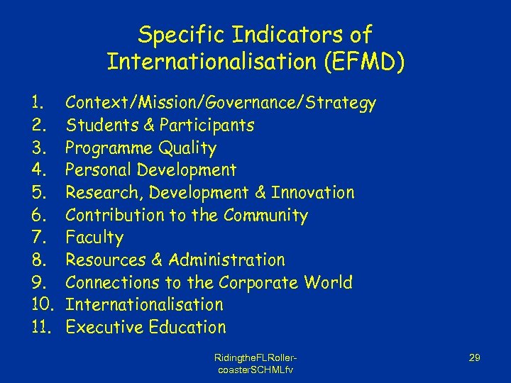 Specific Indicators of Internationalisation (EFMD) 1. 2. 3. 4. 5. 6. 7. 8. 9.