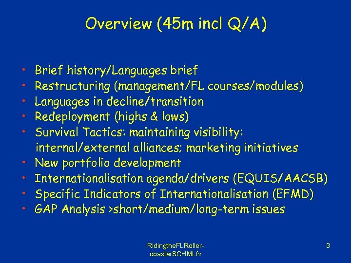 Overview (45 m incl Q/A) • • • Brief history/Languages brief Restructuring (management/FL courses/modules)