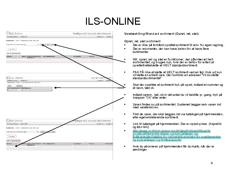 ILS-ONLINE Varebestilling/Standard sortiment (Opret, slet): Opret, slet sortiment • Der er ikke på forhånd